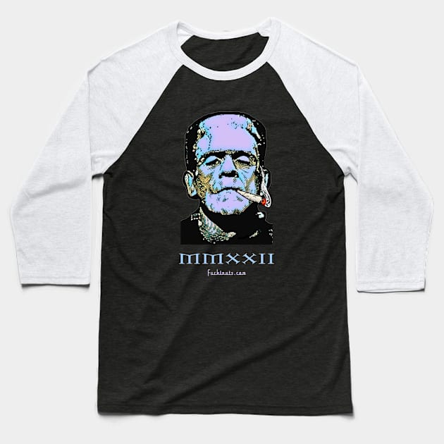 Frankenstein MMXXII Baseball T-Shirt by Fuckinuts